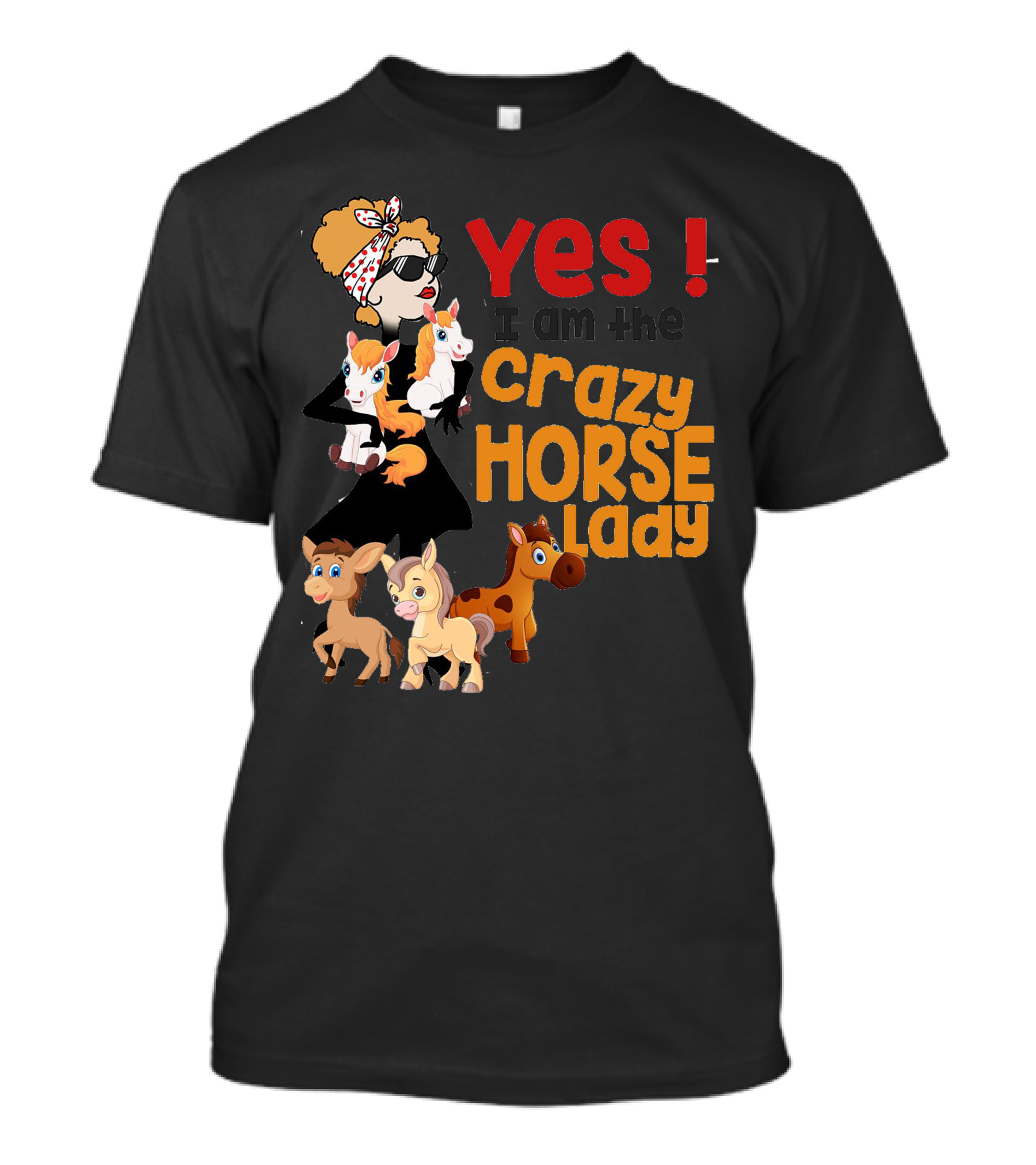 Yes I Am The Crazy Horse Lady With Cartoon Horses And Stylish Woman In Sunglasses And Headscarf T-Shirt