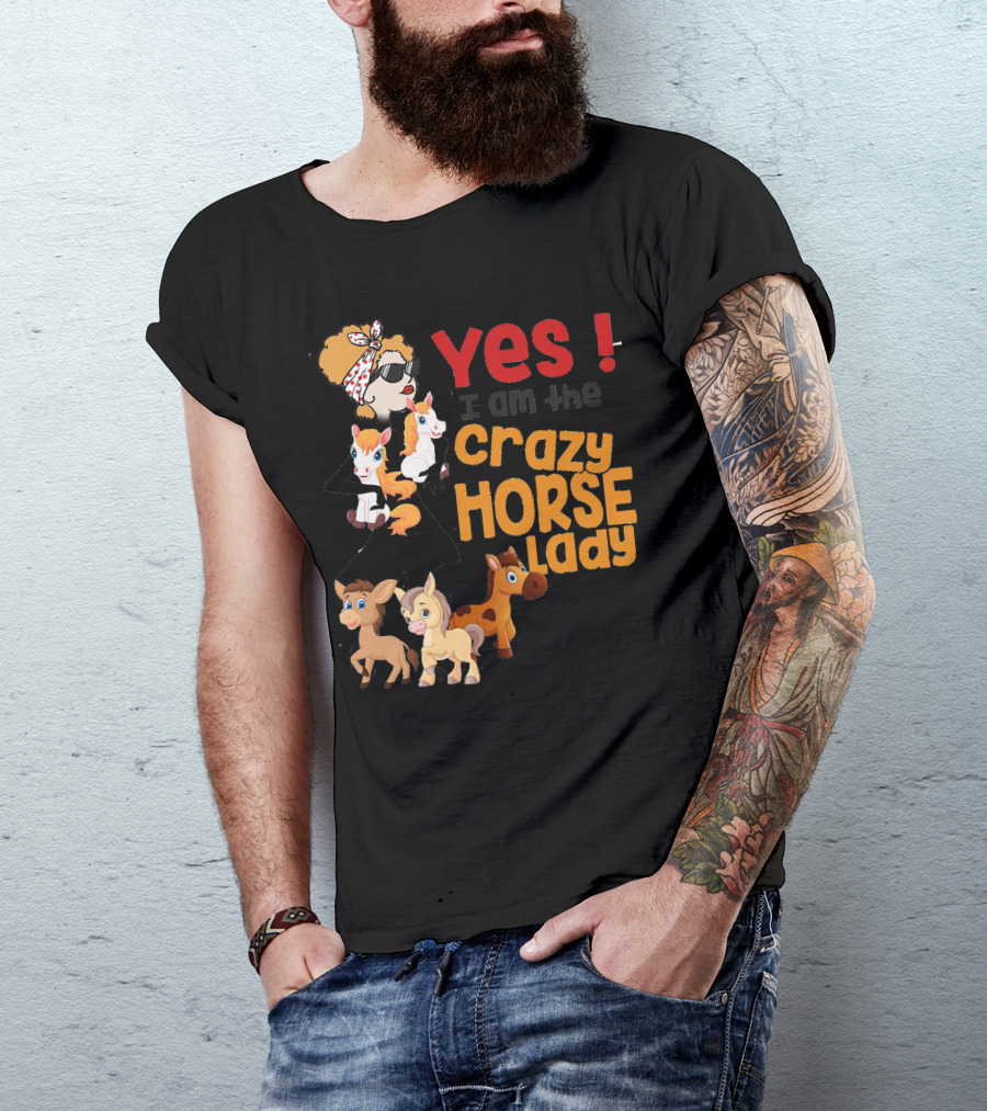 Yes I Am The Crazy Horse Lady With Cartoon Horses And Stylish Woman In Sunglasses And Headscarf T-Shirt
