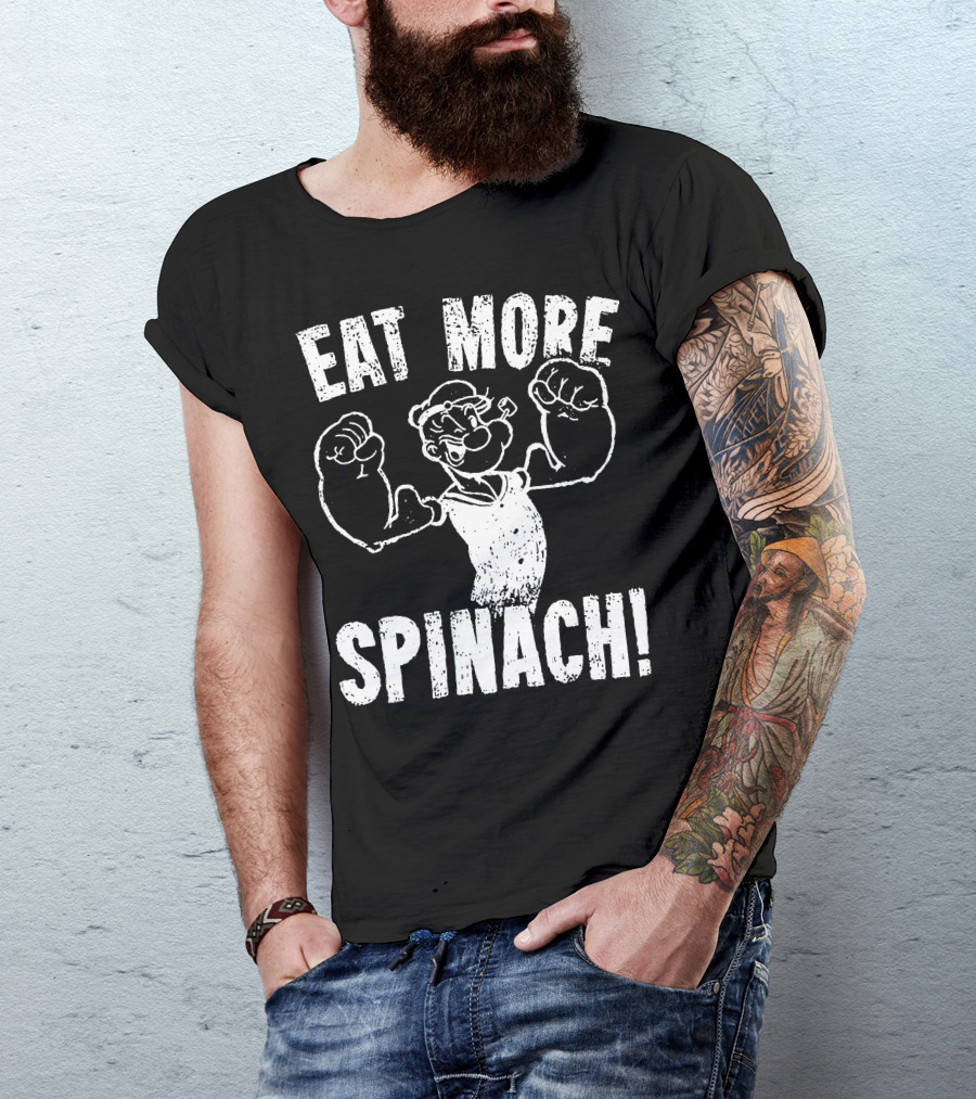 Eat More Spinach Power Of Spinach Popeye T-Shirt