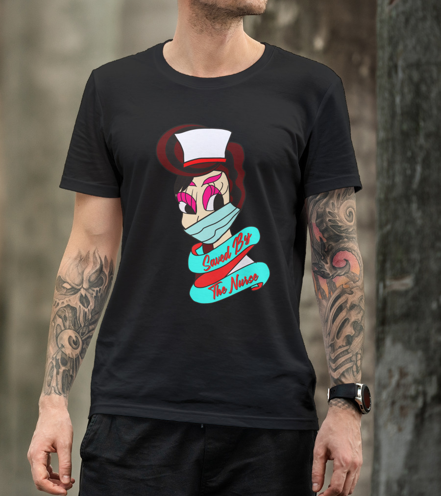 Saved By The Nurse Nurse Hat Cartoon T-Shirt