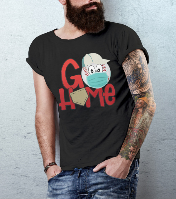 Go Home Baseball Masked Sports Ball Character T-Shirt