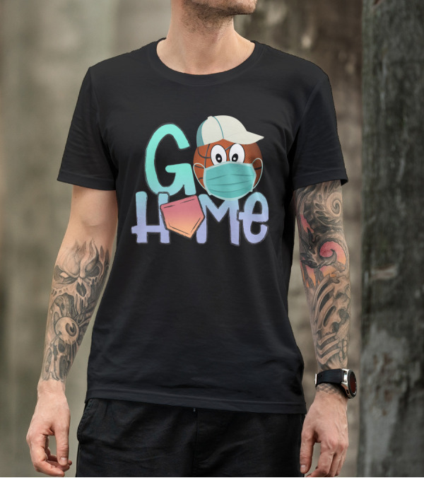 Go Home Basketball Masked Cap Wearer T-Shirt