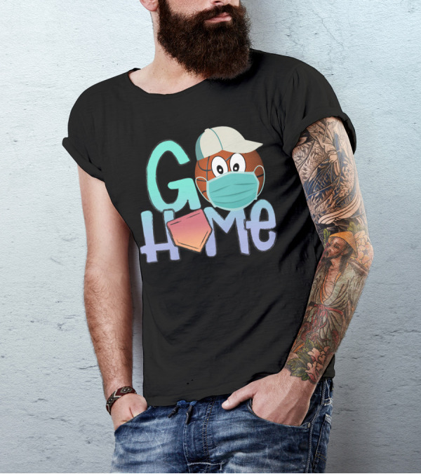 Go Home Basketball Masked Cap Wearer T-Shirt