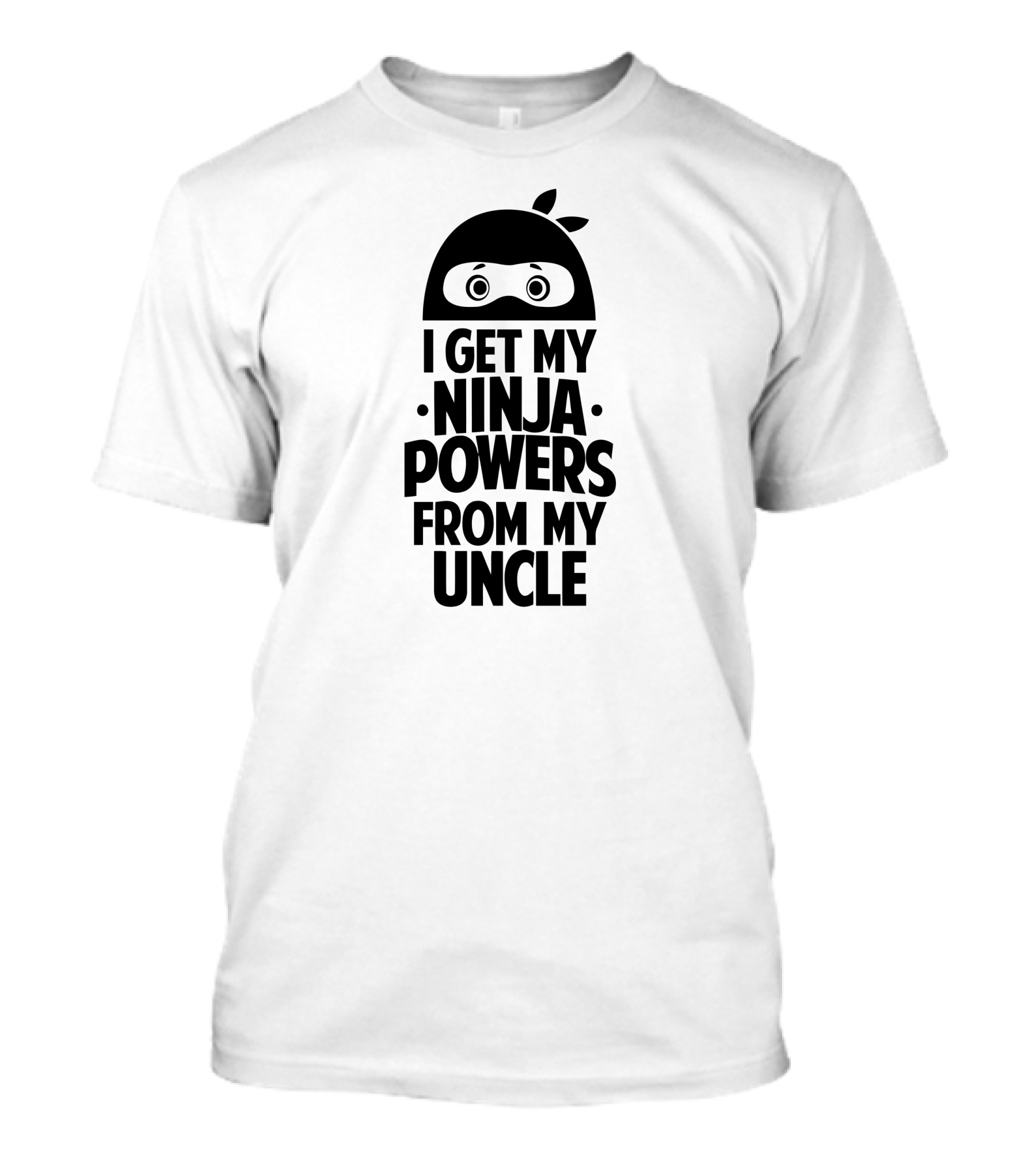 I Get My Ninja Powers From My Uncle Ninja Mask T-Shirt