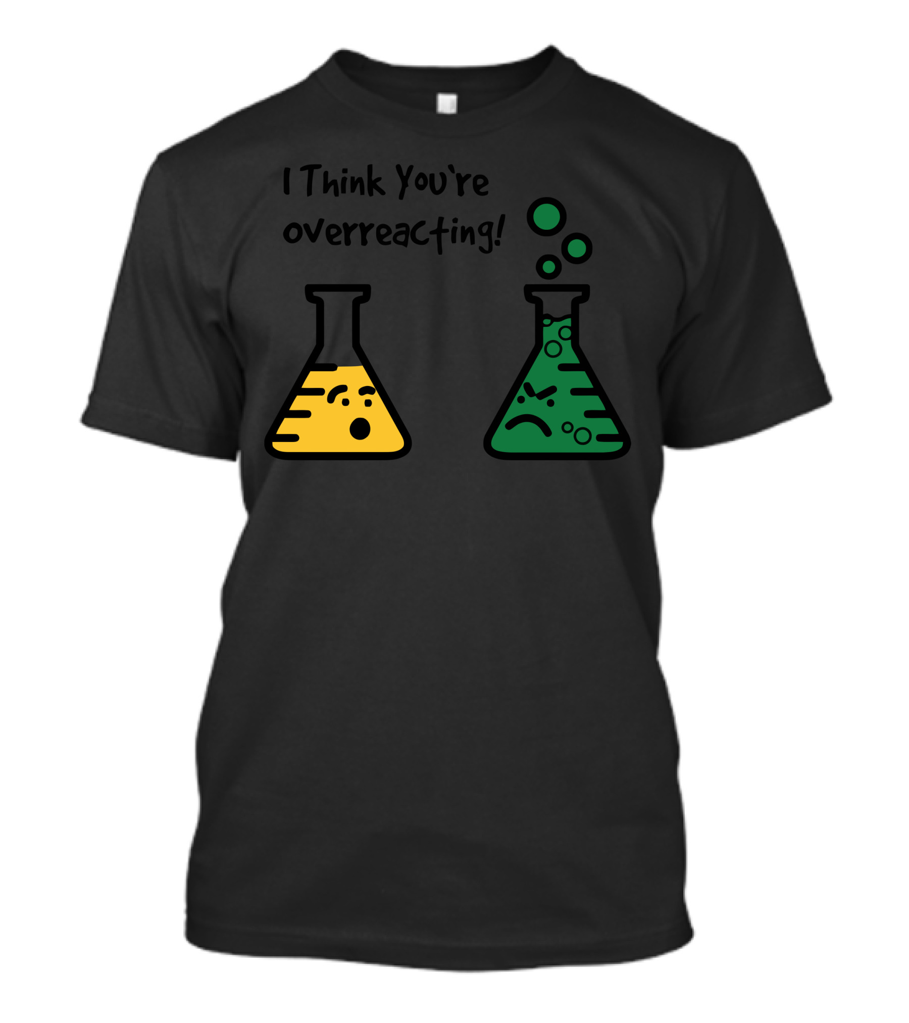 I Think You're Overreacting Chemistry Beakers Emoji Bubbles T-Shirt
