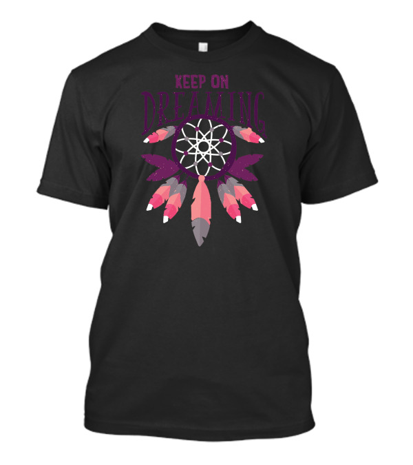KEEP ON DREAMING Dreamcatcher Feathers T-Shirt
