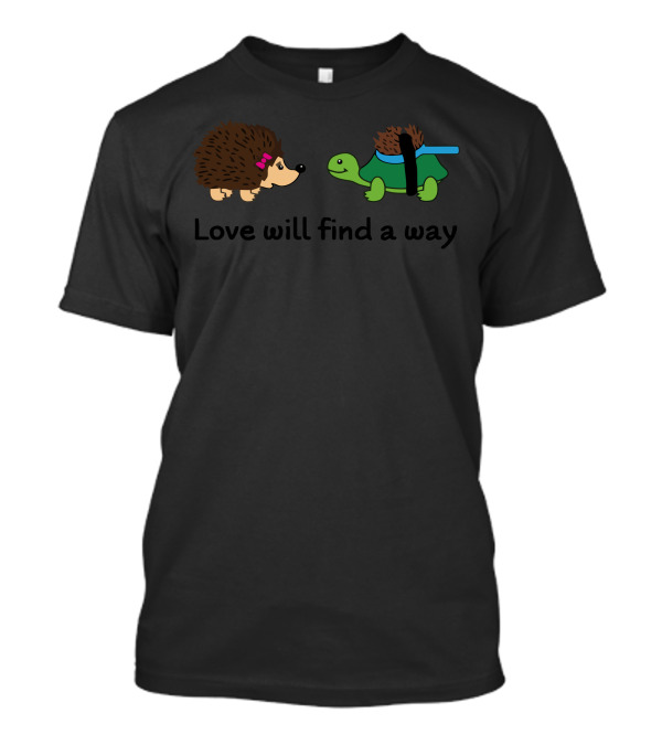 Love Will Find A Way Hedgehog And Turtle Cartoon T-Shirt