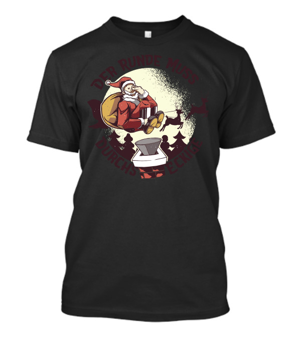 Der Runde Muss Durchs Eckige Santa German Reindeer Santa Image T-Shirt