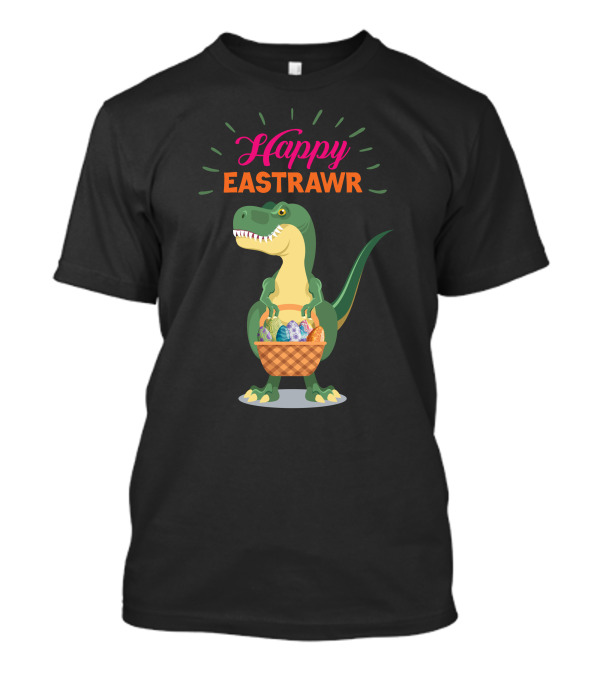 Happy Eastrawr Dinosaur Basket Eggs T-Shirt