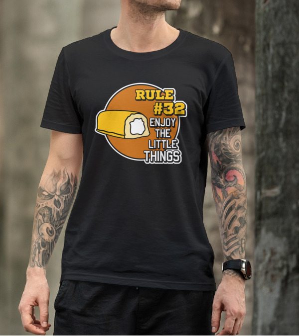 Rule #32 Enjoy The Little Things Twinkie T-Shirt