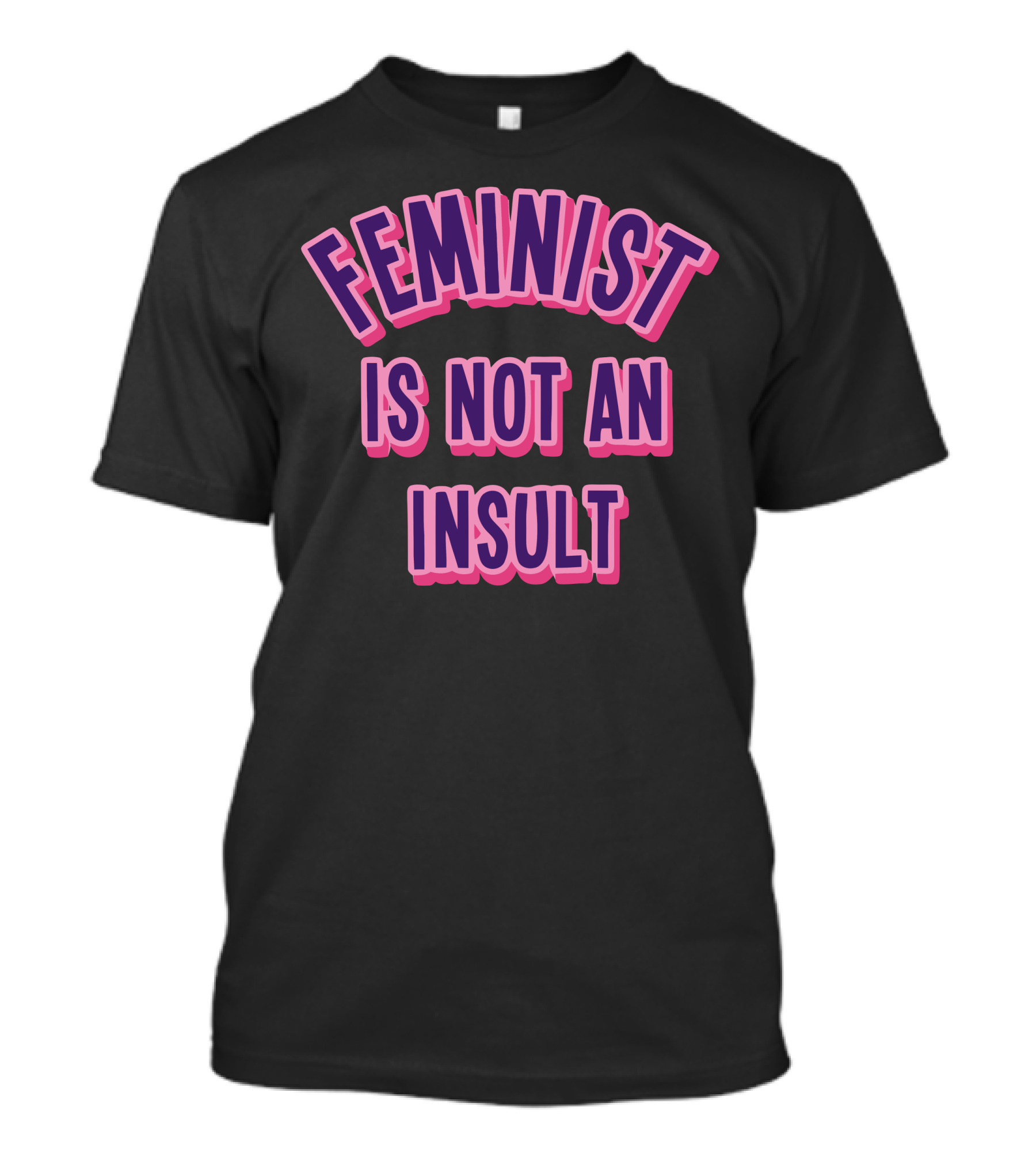 Feminist Is Not An Insult Bold Pink And Purple Lettering T-Shirt