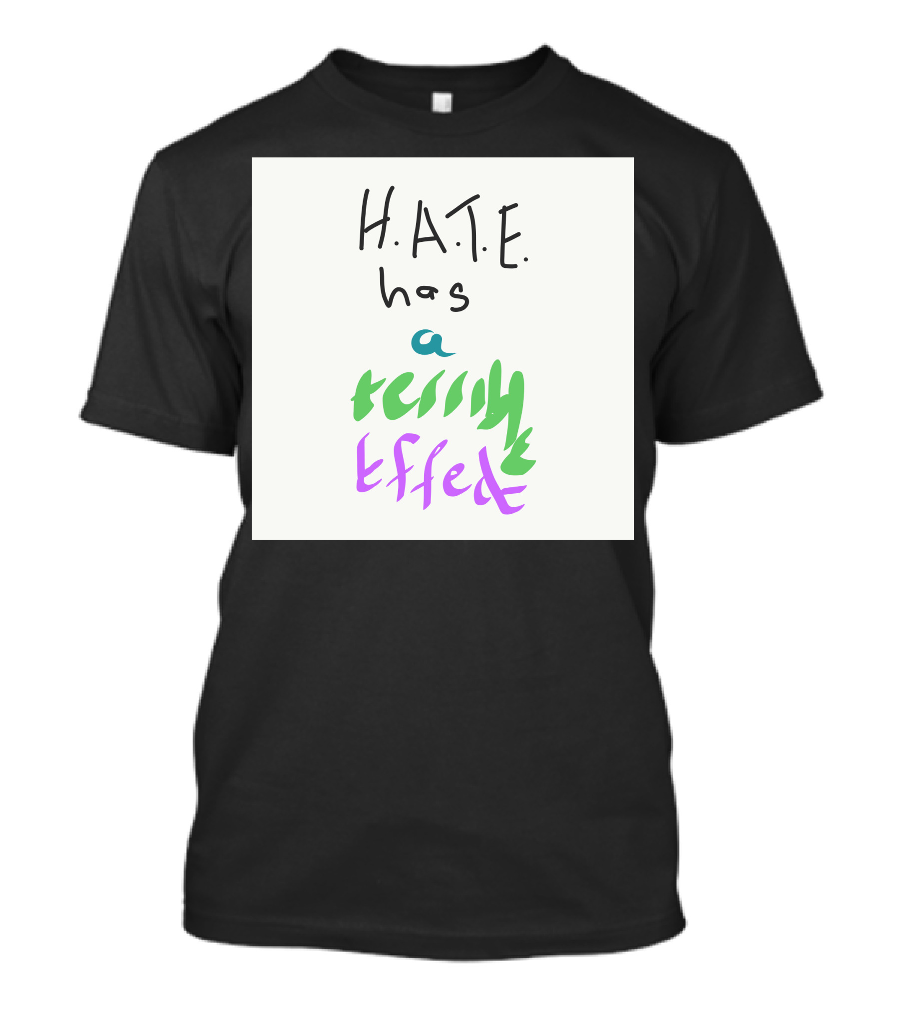 H.A.T.E. Has A Terrible Effect T-Shirt