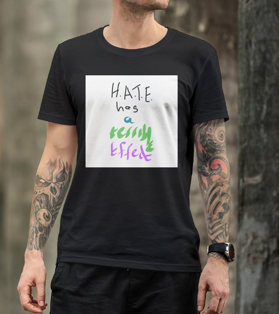 H.A.T.E. Has A Terrible Effect T-Shirt