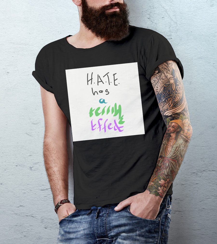 H.A.T.E. Has A Terrible Effect T-Shirt