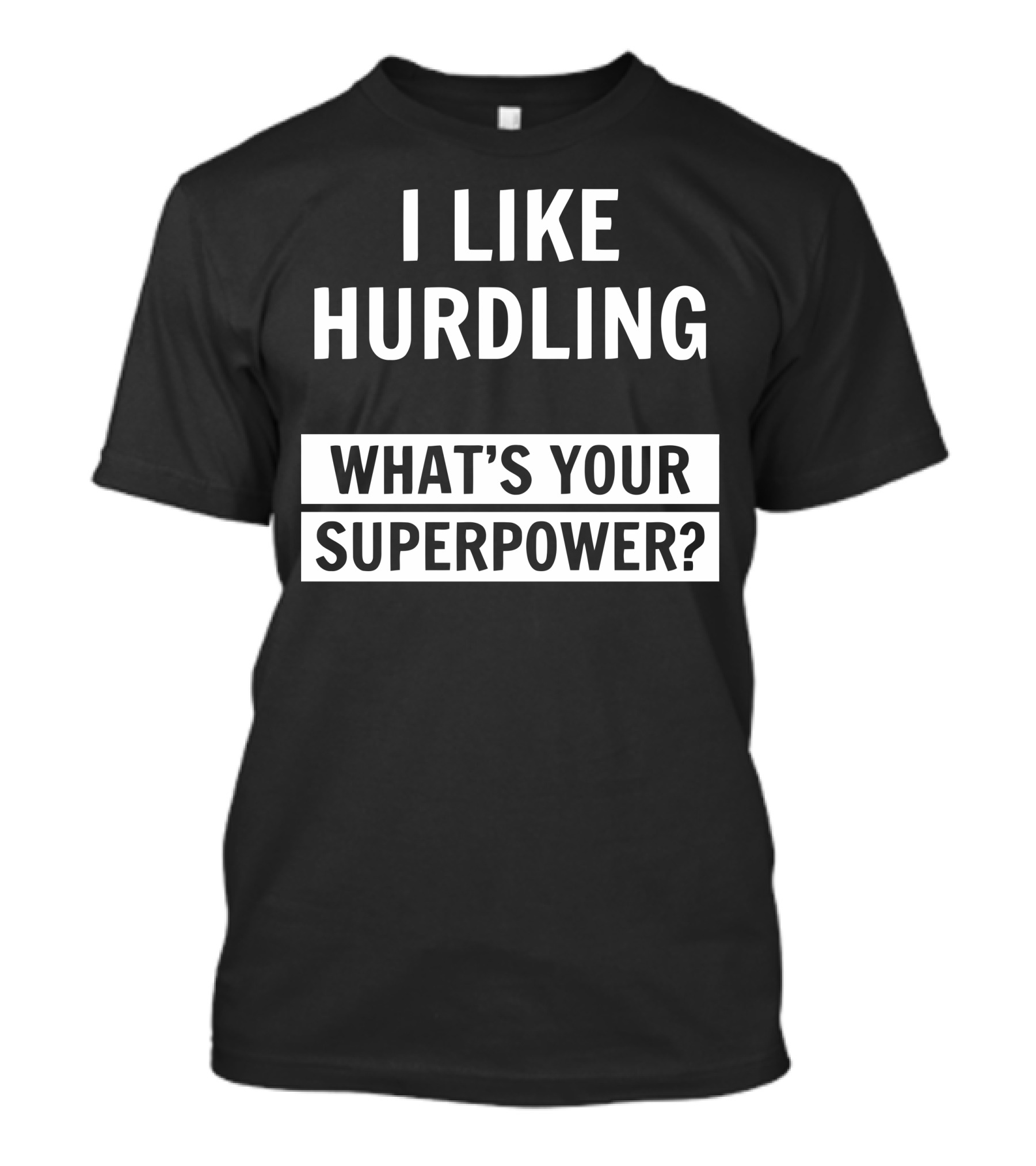 I Like Hurdling What's Your Superpower T-Shirt