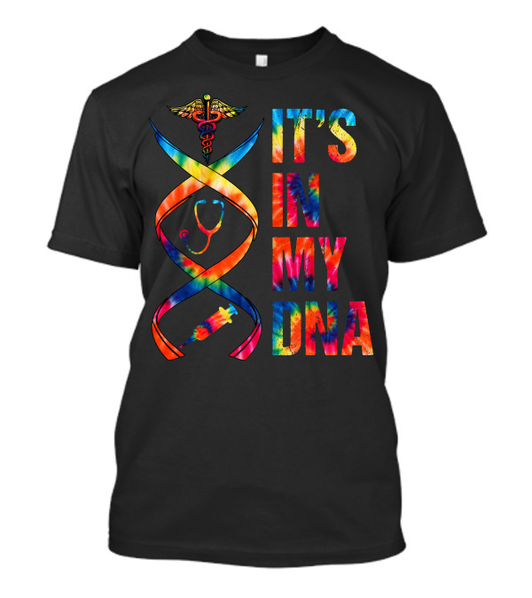 It's In My DNA Caduceus Stethoscope Syringe Tie-Dye T-Shirt