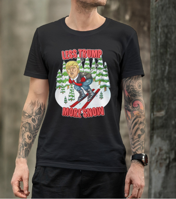 Less Trump More Snow Skiing Scene With Trees T-Shirt