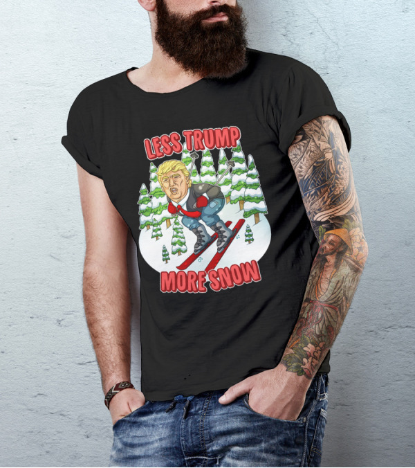 Less Trump More Snow Skiing Scene With Trees T-Shirt