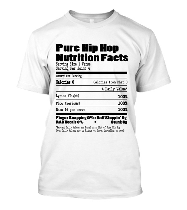 Pure Hip Hop Nutrition Facts Calories Lyrics Flow Bars T-Shirt