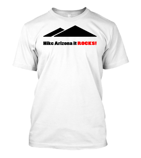 Hike Arizona It ROCKS Mountain Shape T-Shirt
