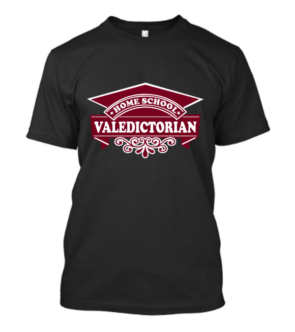 Home School Valedictorian T-Shirt