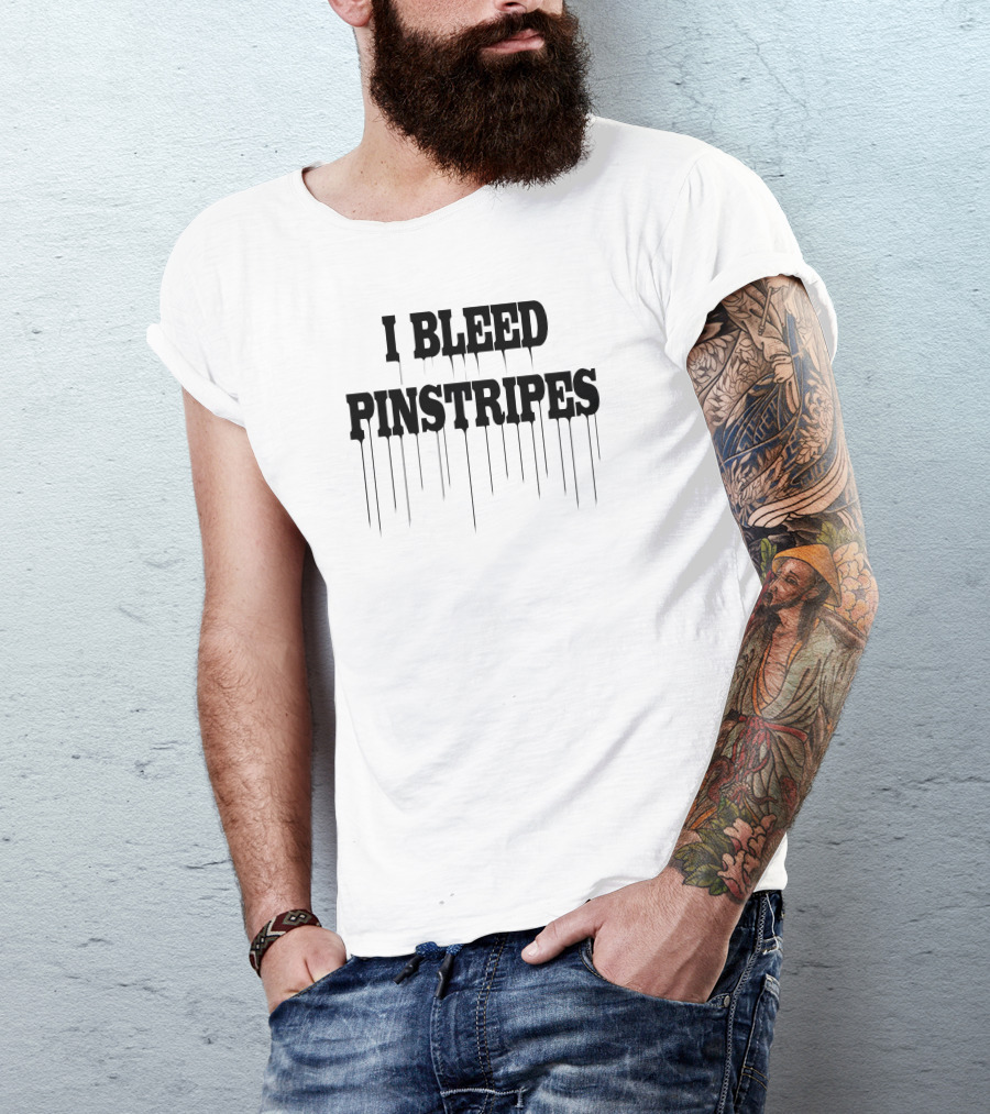 I Bleed Pinstripes Yankees New York T-Shirt
