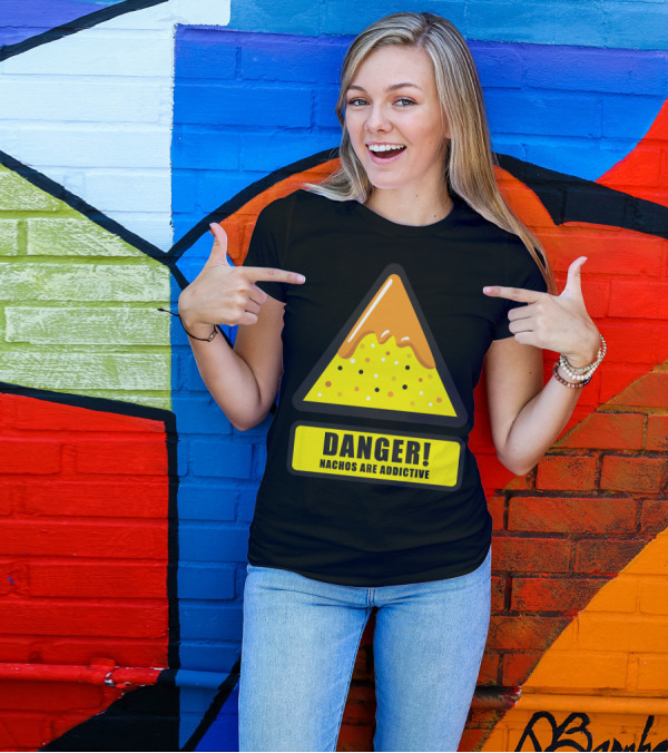 DANGER Nachos Are Addictive T-Shirt