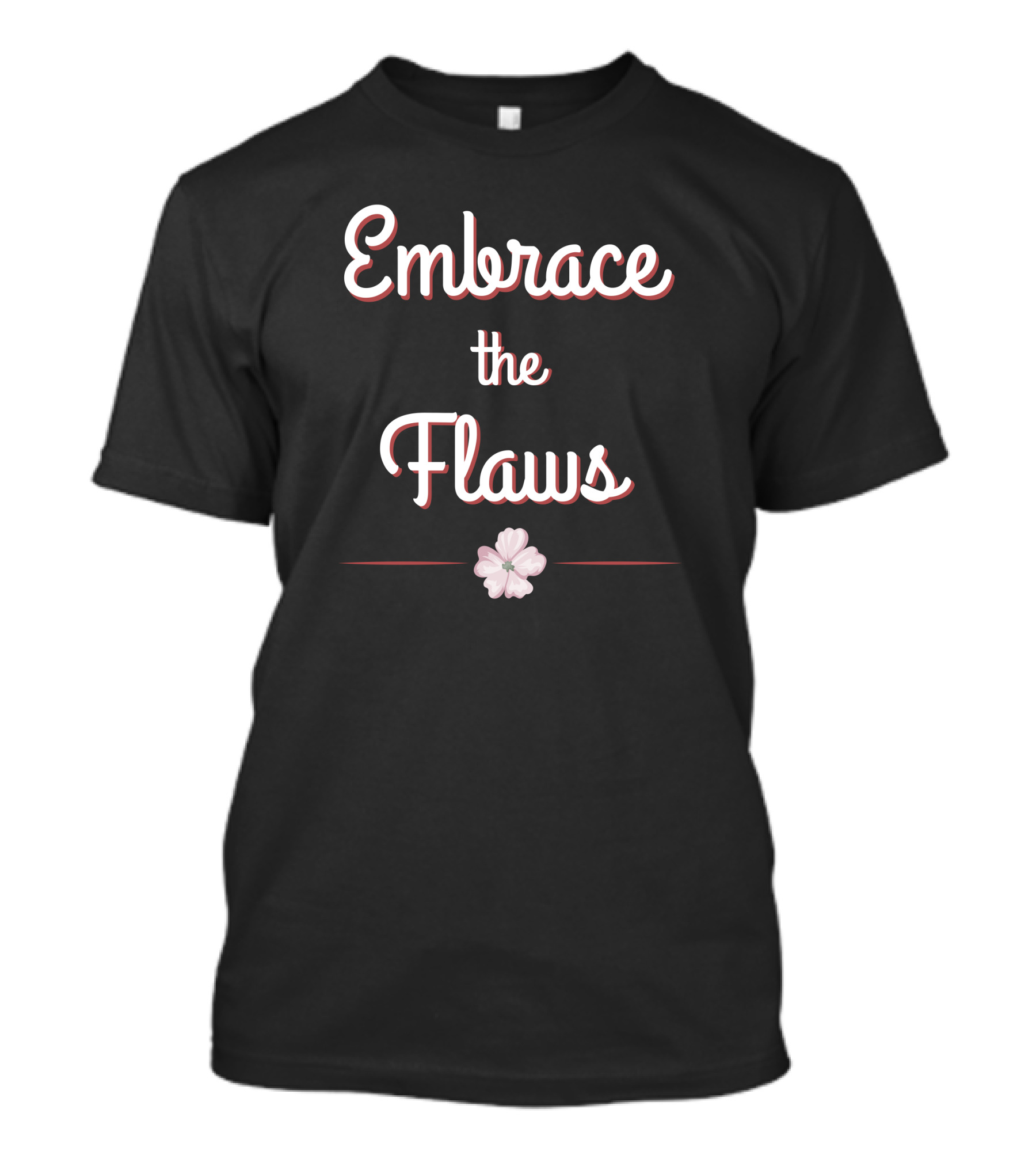 Embrace The Flaws 03 01 Flower T-Shirt