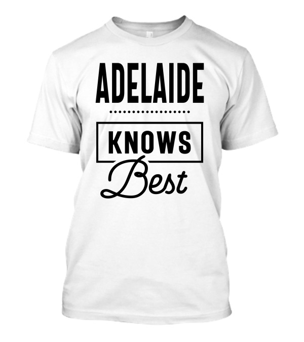 Adelaide Knows Best Personalized Name Birthday T-Shirt