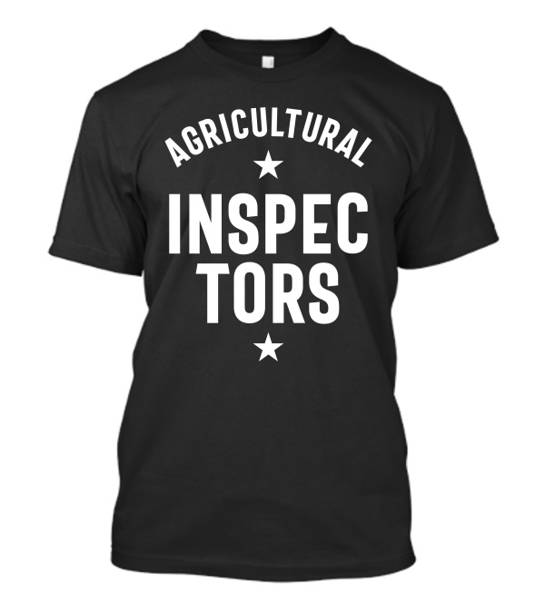 AGRICULTURAL INSPECTORS T-Shirt