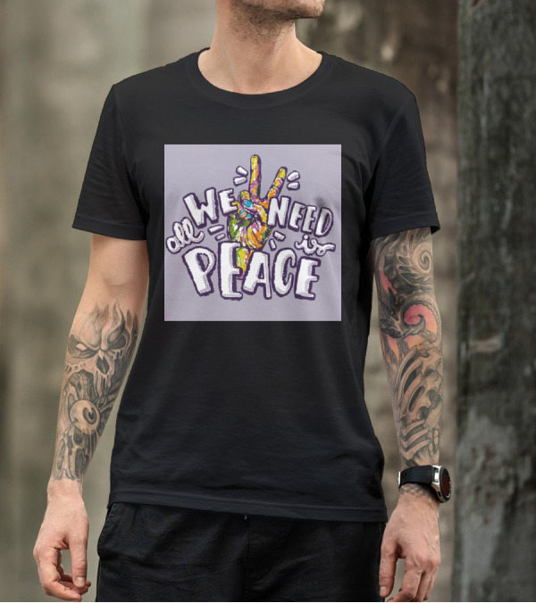 All We Need Is Peace Colorful Peace Sign Hand T-Shirt