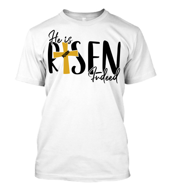 He Is Risen Indeed Cross With Crown Of Thorns T-Shirt