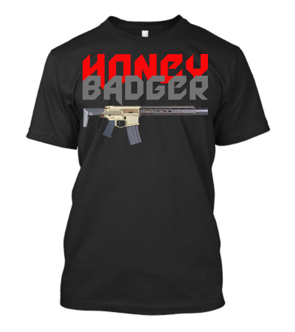 HONEY BADGER Rifle Tactical Firearm T-Shirt
