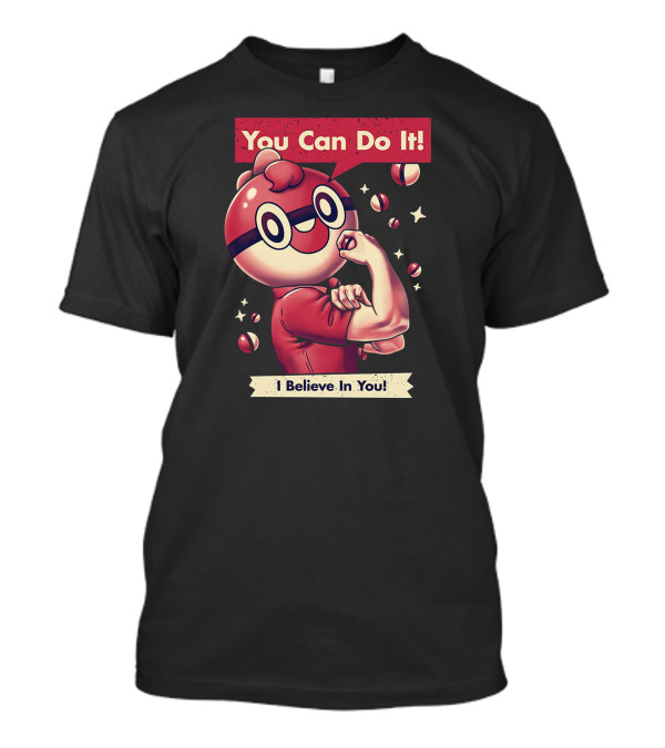 You Can Do It I Believe In You Retro Encouragement Poké Ball Face T-Shirt