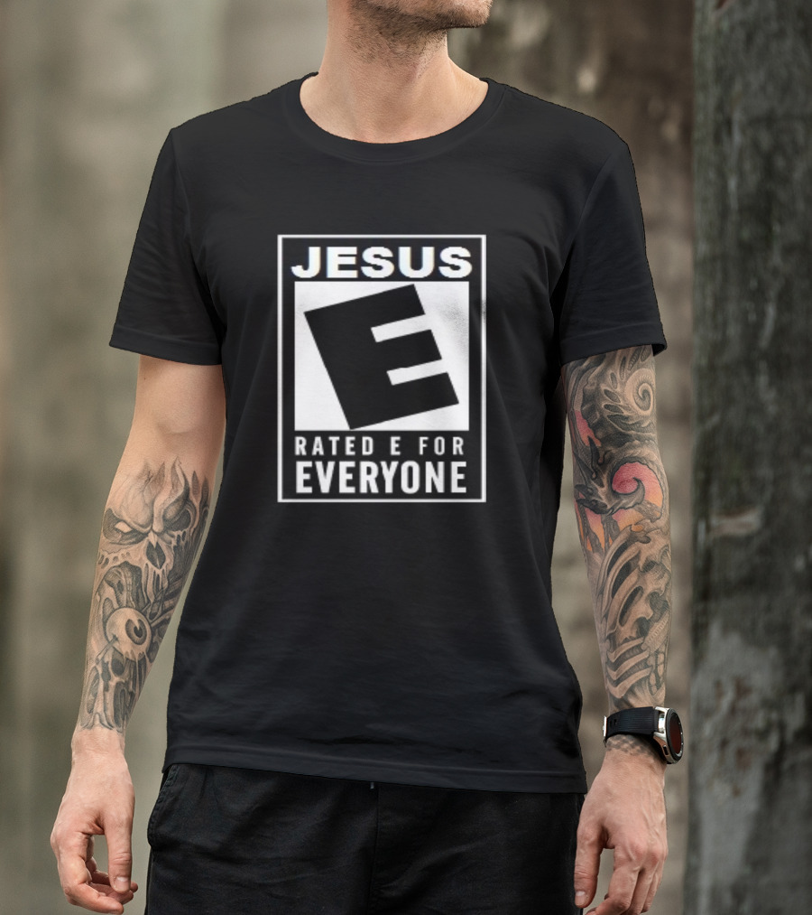 Jesus Rated E For Everyone Bold Iconic T-Shirt