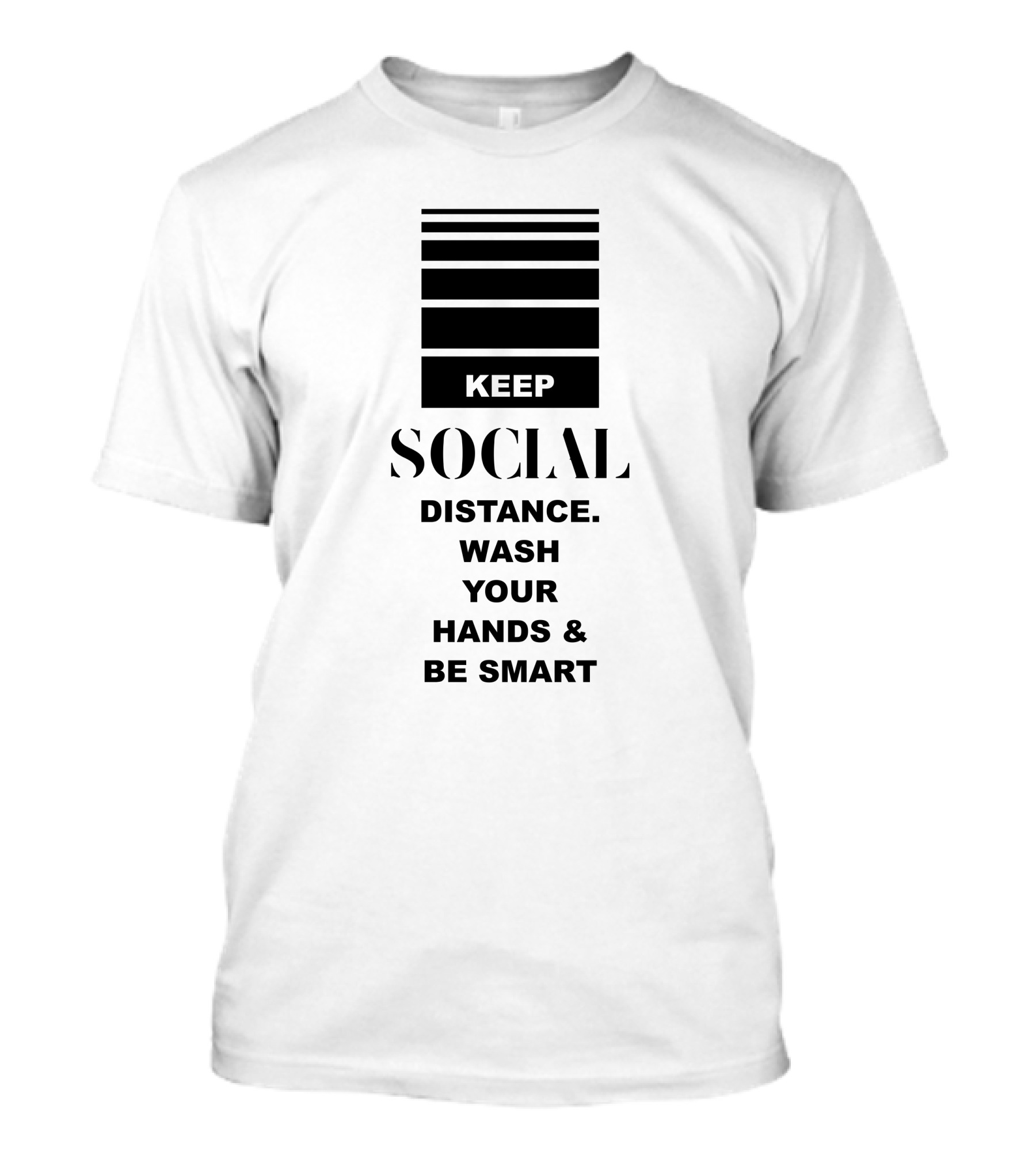 Keep Social Distance Wash Your Hands Be Smart T-Shirt