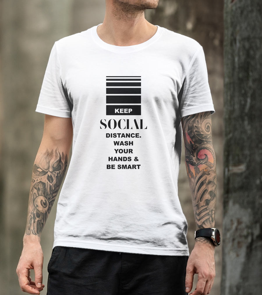 Keep Social Distance Wash Your Hands Be Smart T-Shirt