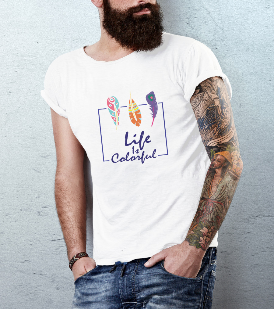 Life Is Colorful Feather T-Shirt