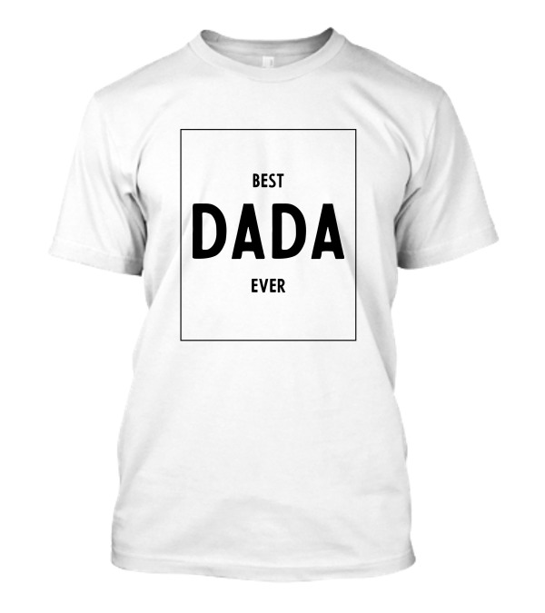Best Dada Ever T-Shirt