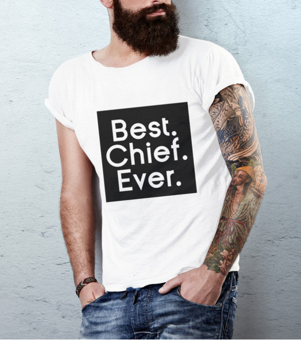 Best Chief Ever T-Shirt