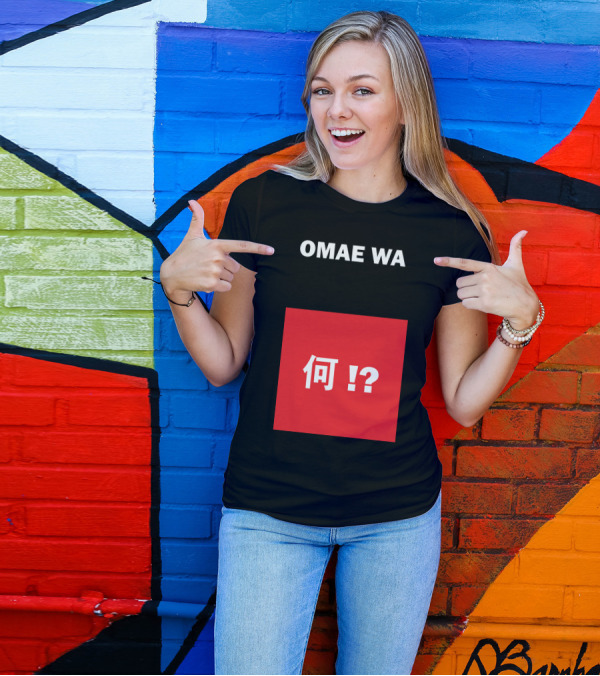 OMAE WA MOU SHINDEIRU? Japanese Kanji Phrase Translation T-Shirt