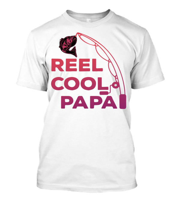 Reel Cool Papa Fishing Rod And Fish T-Shirt