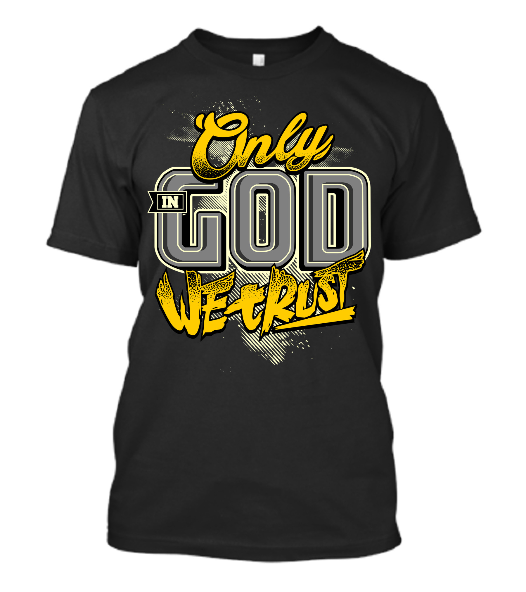 Only In God We Trust T-Shirt