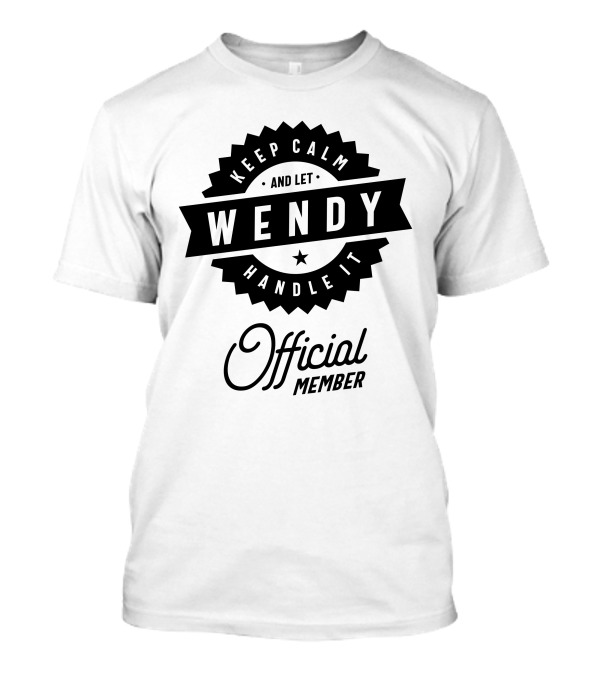 Keep Calm And Let Wendy Handle It Official Member T-Shirt