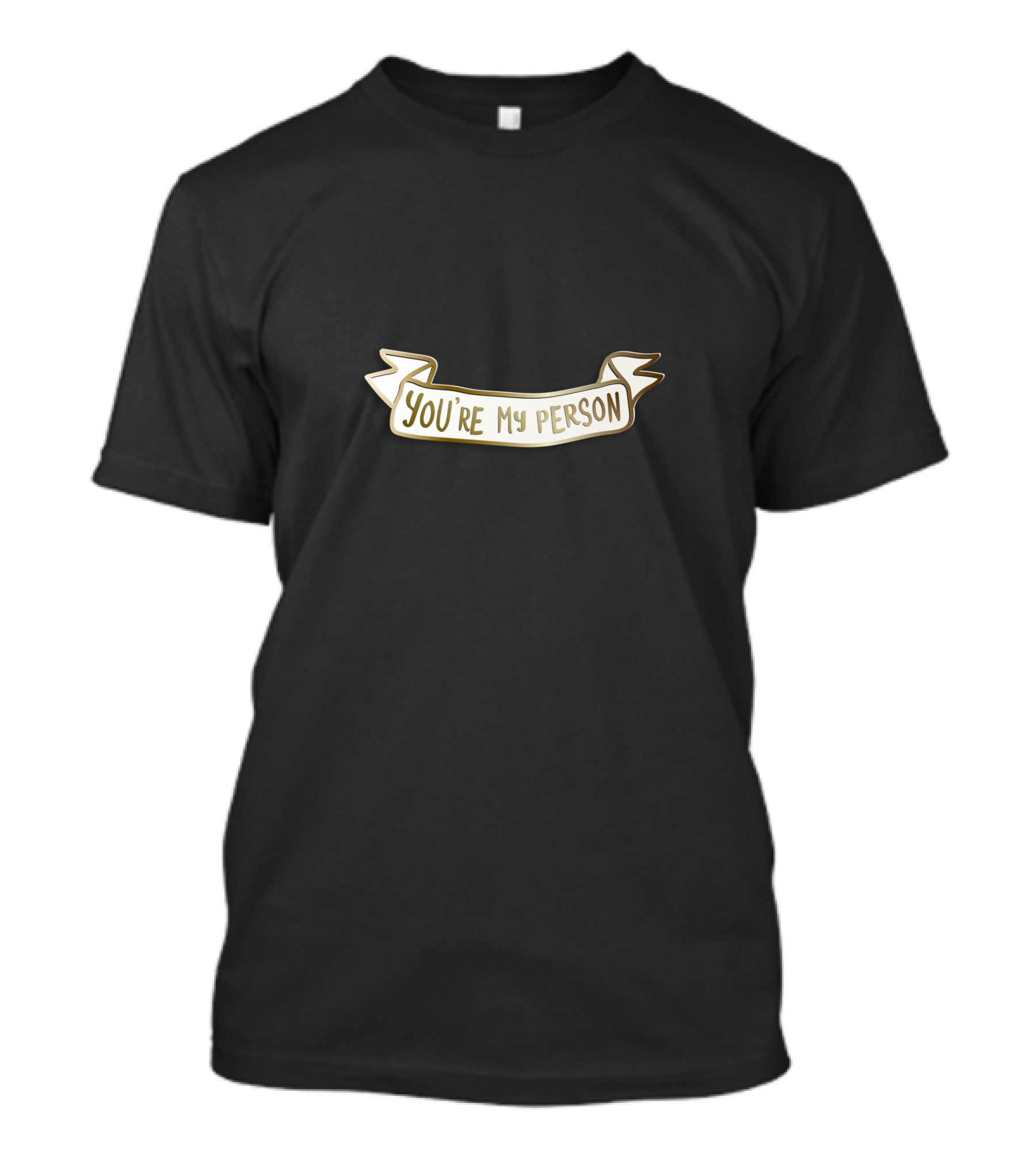 You're My Person Banner Icon T-Shirt
