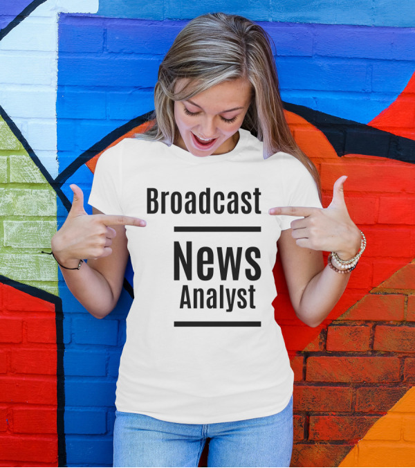 Broadcast News Analyst T-Shirt