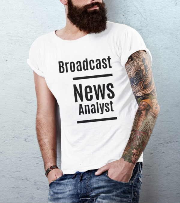 Broadcast News Analyst T-Shirt
