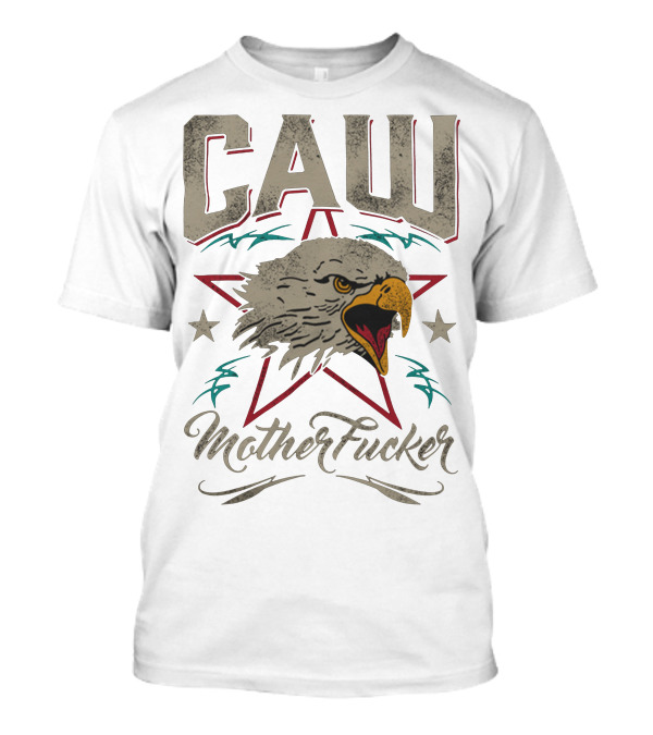 CAW Motherfucker Bald Eagle Star T-Shirt