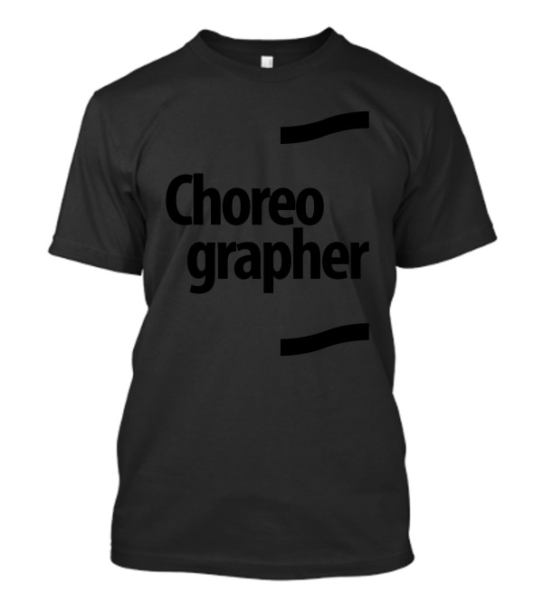 Choreographer Job Title حرفه کاریограф T-Shirt
