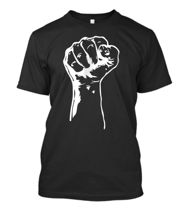 Civil Rights Equality Freedom Justice Fist BLM Power Raised Fist Icon Symbol Of Strength T-Shirt